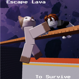 (SOON)Escape Lava To Survive