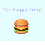 The Burger Army!