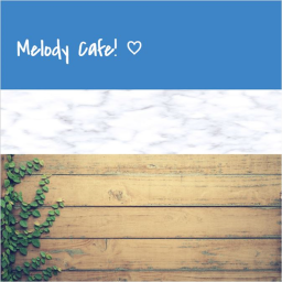 Melody Cafe!