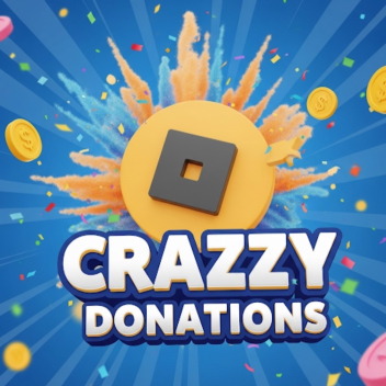 CRAZZY DONATIONS!