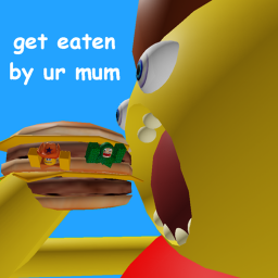 Get Eaten by Ur Mum