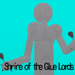 Shrine of the Glue Lords
