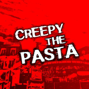 Creepy the Pasta