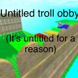 Untitled Troll Obby!