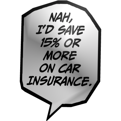 Nah, I'd Save 15% Or More On Car Insurance. thumbnail