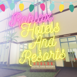 🎇 Roblox Hotels & Resorts! 🎇
