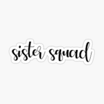 sista sqaud <3