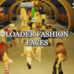 Loader fashion faces