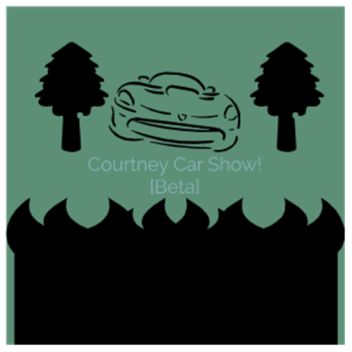 Courtney Car Show! [Temporary Shutdown]