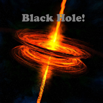 Black Hole!