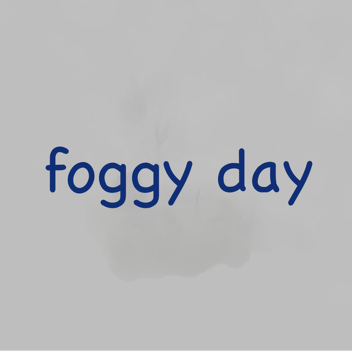 foggy day