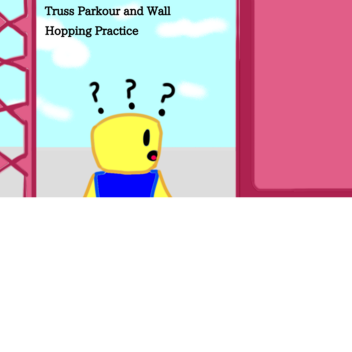 Truss jump practice and wall hopping and more!