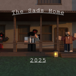 The Sad's Home.