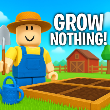 Grow Nothing 