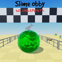 Slime Obby (no check points, NOT FINISHED)