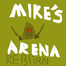 Mike's Arena Reborn