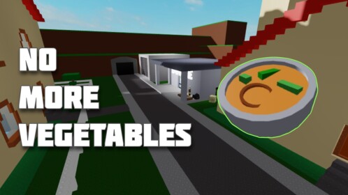 NO MORE VEGETABLES