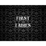 [FC] First Ladies