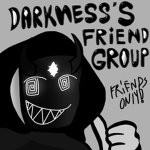 Darkness’s Friend Group