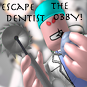 ESCAPE THE DENTIST!