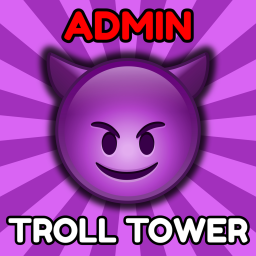 [😈] ADMIN Troll Tower!