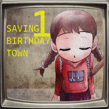 Saving Birthday Town 1