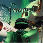 『 SHADES 』