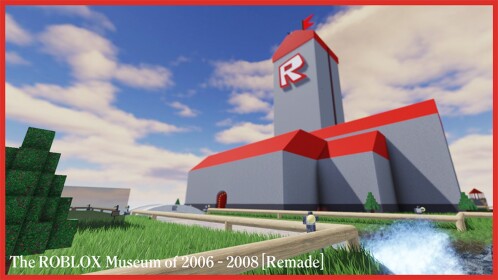 The ROBLOX Museum of 2006 - 2008 [Remade]
