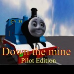 Down the mine Pilot Edition