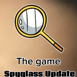 The Game (👓 Spyglass Update)