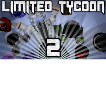 Limited Tycoon 2