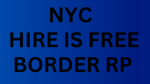 NYC I Border rp I Hire is free
