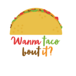 Let's Taco Bout It!!!