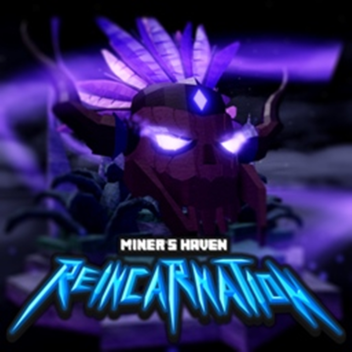 Miner's Haven Reincarnation