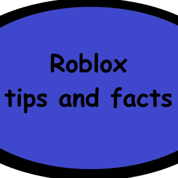 Roblox Tips and Facts