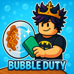 [UPDATE] Bubble Duty🧼