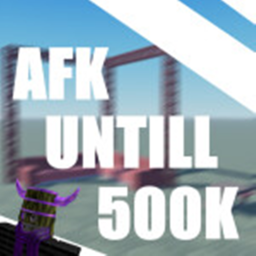 Afk until someone donates 500k