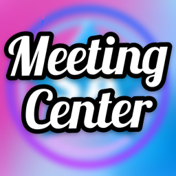 Meeting Center! [Alpha]