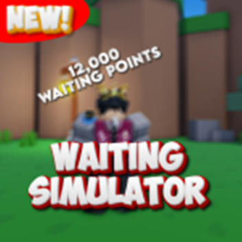 Waiting Simulator [NEW!]