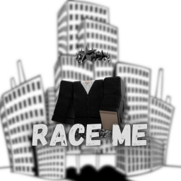 RACE ME [only win]
