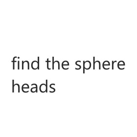 FIND THE SPHERE HEADS! (8)