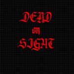 [D.O.S] Dead On Sight