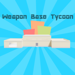 Weapon Base Tycoon