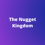 The_Nugget Kingdom