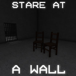 Stare At a Wall