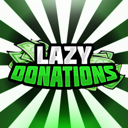 [NEW] Lazy Donations! 💰