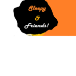Sleepy & Friends!