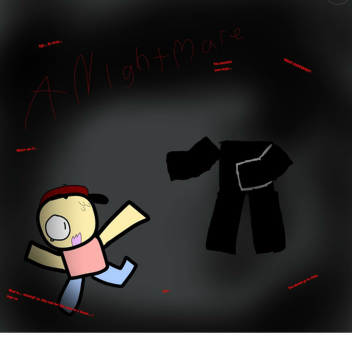 A Nightmare. [BETA]