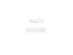 Sam's games!