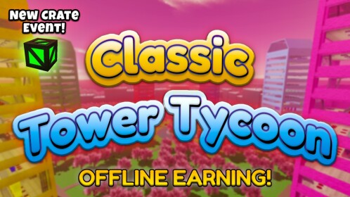 [EARNS OFFLINE!] Classic Tower Tycoon